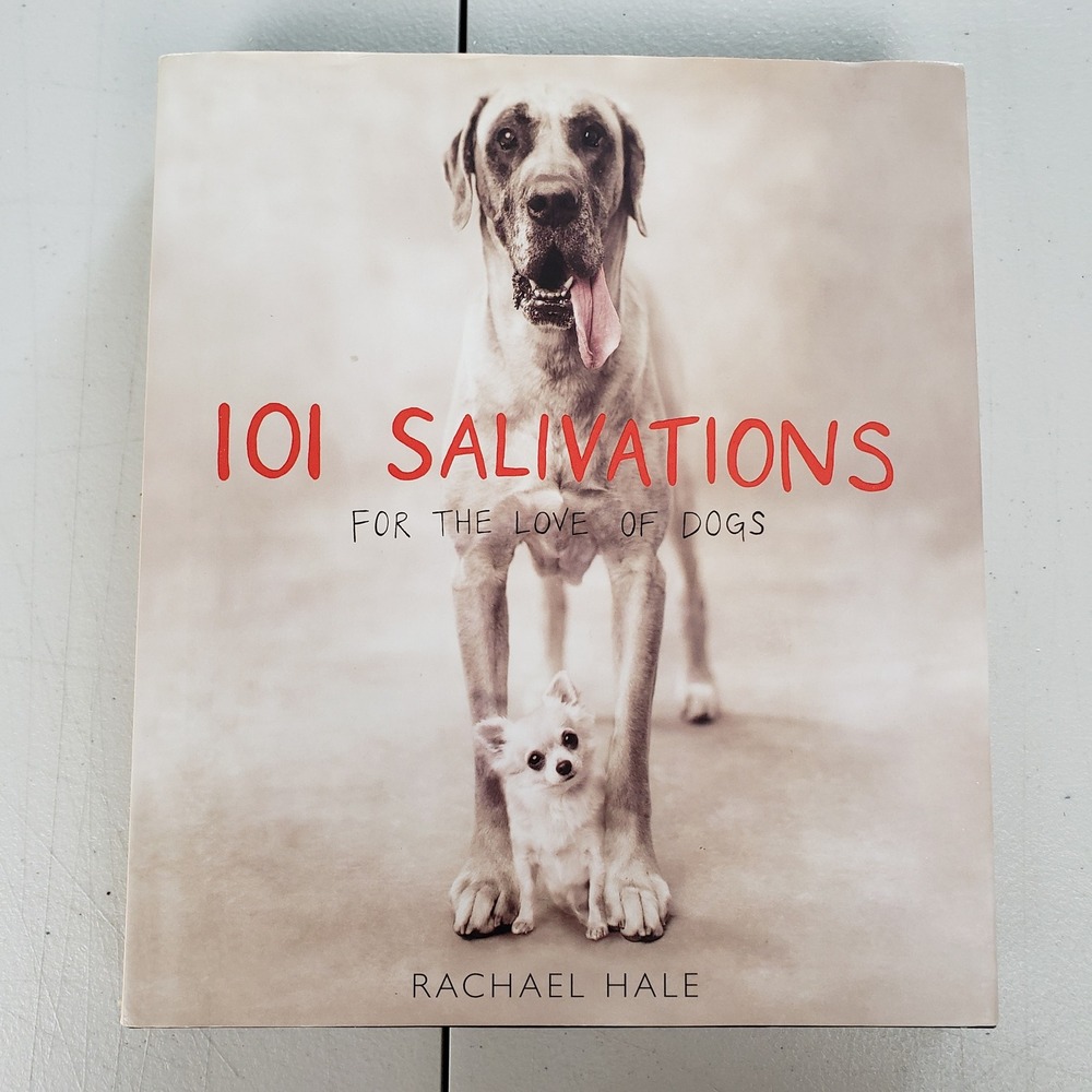 101 Salivations For the Love of Dogs Rachael Hale Hardcover Photography Book